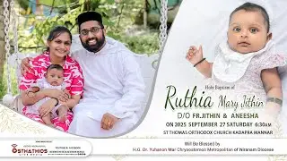 Holy Baptism of - Ruthia Mary Jithin - H.G. Dr.Yuhanon Mar Chrysostomos Metropolitan