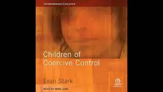 Children of Coercive Control by Evan Stark | Full Audiobook