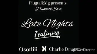 Late Nights feat Oso Fliii x Charlie Drugz