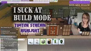 I SUCK AT BUILD MODE || The Sims 4 Twitch Stream Highlight