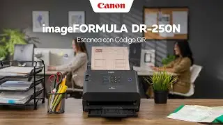 Escanea con C&oacute;digo QR | iF DR-S250N | Canon Mexicana