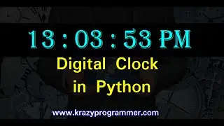 Digital clock using Python with Source Code