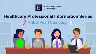 Pink & Pearl Campaign (Breast & Lung Cancer Screening):  Healthcare Professional Information Series