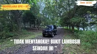 Perjuangan Menuju Bukit Lambosir yang Tak Akan Terlupakan