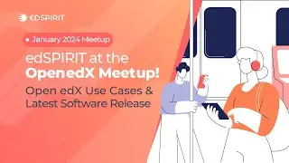 edSPIRIT at the Open edX Meet up!  Open edX use Cases & Latest Software Release