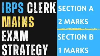 IBPS Clerk (CSA) Mains Exam Strategy 2025 |Sections A and B type Questions