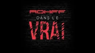 Rohff - DANS LE VRAI [Lyrics Video]