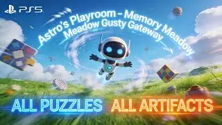 🌪️ PS5 ASTRO&rsquo;S PLAYROOM &ndash; Memory Meadow Gusty Gateway | ALL Puzzles & Artifacts 100% Guide 🔥🎮
