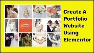 Elementor  Pro Portfolio Tutorial | Create A WordPress Portfolio Website | Photography Website 2019