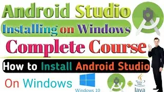 Installing Android Studio On Windows || How to Install Android Studio on Windows 10