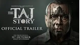 Paresh Rawal Is Back With A Bang! 'The Taj Story' Trailer Drops & Sparks Massive Controversy!