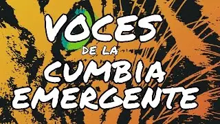 Voces de la Cumbia Emergente (adelanto)