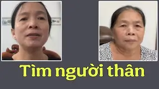 ( 2489 ) Tìm Cha ( Lý văn Tâm ) Thêm 2 trường hợp tha thiết tìm người thân. Mong cộng đồng giúp đỡ.