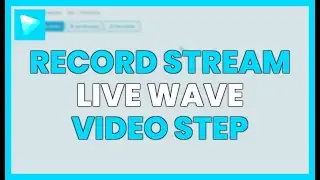 RECORD or STREAM LIVE with WAVE VIDEO STEP by STEP
