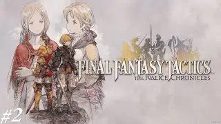 FINAL FANTASY TACTICS THE IVALICE CHRONICLES Gameplay Walkthrough  Part 2 (4K 60FPS) No Commentary