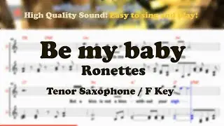 Be my baby - Ronettes (Tenor/Soprano Saxophone Sheet Music F Key / Karaoke / Easy Solo Cover)