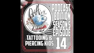 Audio Only - Tattooing & Piercing Kids - Q&A in the Kitchen S05 EP14