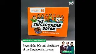 Mind Your Business: Beyond the 5Cs and the future of the Singaporean dream