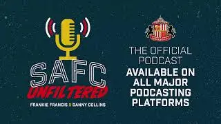 ALEX NEIL: SAFC Unfiltered Episode #25