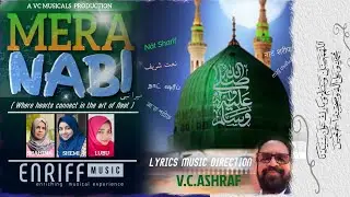 MERA NABI ( Nåt Sharīf ) نعت شریف  (میرا نبی) | | V.C.ASHRAF | SHAHINA | SHEMI | LUBU | MY PROPHET