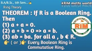 EVERY BOOLEAN RING IS COMMUTATIVE RING  #rimmathsworld #booleanring #ringtheory