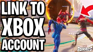 How To Link Marvel Rivals To Xbox Account - Full Guide