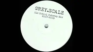 Grey.scale - Old School Dubstep Mix (2003 - 2009)