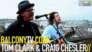 TOM CLARK & CRAIG CHESLER - WHATEVER'S BEEN SAID (BalconyTV)