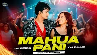 Mahua Pani - Sambalpuri Edm Mix - Dj Biddu Bhai x Dj Dillip - Sailendra & Sayal