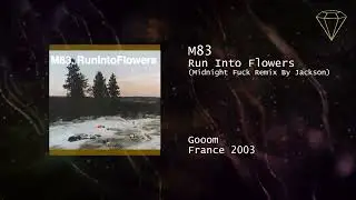 M83 - Run Into Flowers (Midnight Fuck Remix By Jackson)