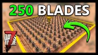 7 Days To Die - 250 Blade Traps Vs Day 7000 Horde Night