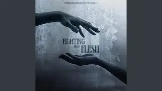 Fighting With Flesh