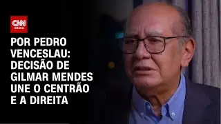 An&aacute;lise: Decis&atilde;o de Gilmar sobre impeachment de ministros do STF une centr&atilde;o e direita | CNN 360&ordm;