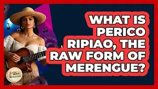What Is Perico Ripiao, The Raw Form Of Merengue? - Latin Music Revolution