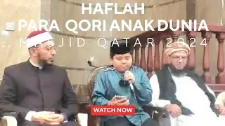 HAFLAH QORI ANAK DUNIA | QATAR 2024 | ALVARO, KARAR, OMAR ALI, NAZIER ASGAR, ALFIA, ZAID, HABIB.