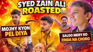 Getting roasted by syed zain ali | The end!!!