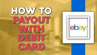 How To Payout With Debit Card In eBay (Easiest Way)