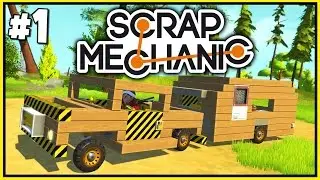 Scrap Mechanic Gameplay #1 - Volvo and Caravan Camping