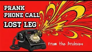 Prank Call Archive Hilarious: Veteran's Missing Leg Story Takes Unexpected Turns