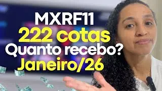 MXRF11- 222 COTAS, VEJA QUANTO VOU RECEBER DE DIVIDENDOS EM JANEIRO 2026.