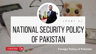National Security Policy Of Pakistan 2022 (Part 1) (Pak FP Series)