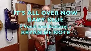 IT'S ALL OVER NOW BABY BLUE, ( BOB DYLAN Cover) BRYAN OF NOTE