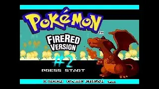 Pokemon FireRed Playthrough #2 - Burn it Down!