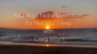 Raja Yoga Nidra Meditation for Peaceful Sleep with Craig Villani