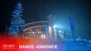 BANDE-ANNONCE | Les Arcs Film Festival 2023