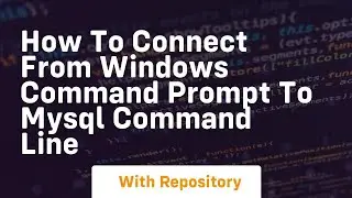 how to connect from windows command prompt to mysql command line