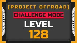 Project Offroad - Challenge Mode - Level 128