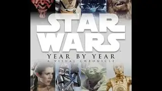 Star Wars Year By Year A Visual Chronicle HD Review.