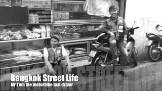 Bangkok Street Life - Mr Tum the motorbike taxi driver