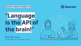 Episode 034 — Abi Claus: Language is the API of the brain!